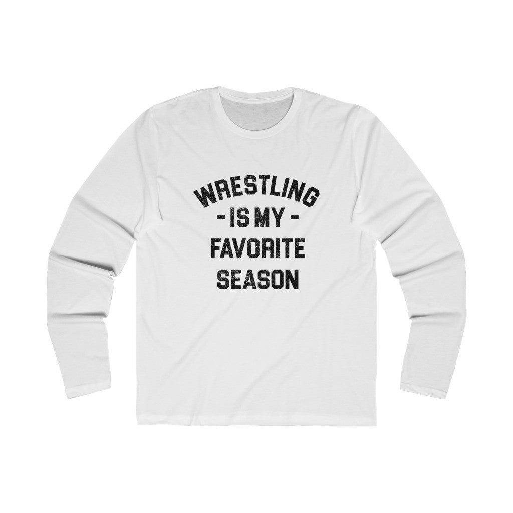 Wrestling Is My Favorite Season Longsleeve