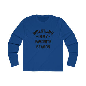 Wrestling Is My Favorite Season Longsleeve