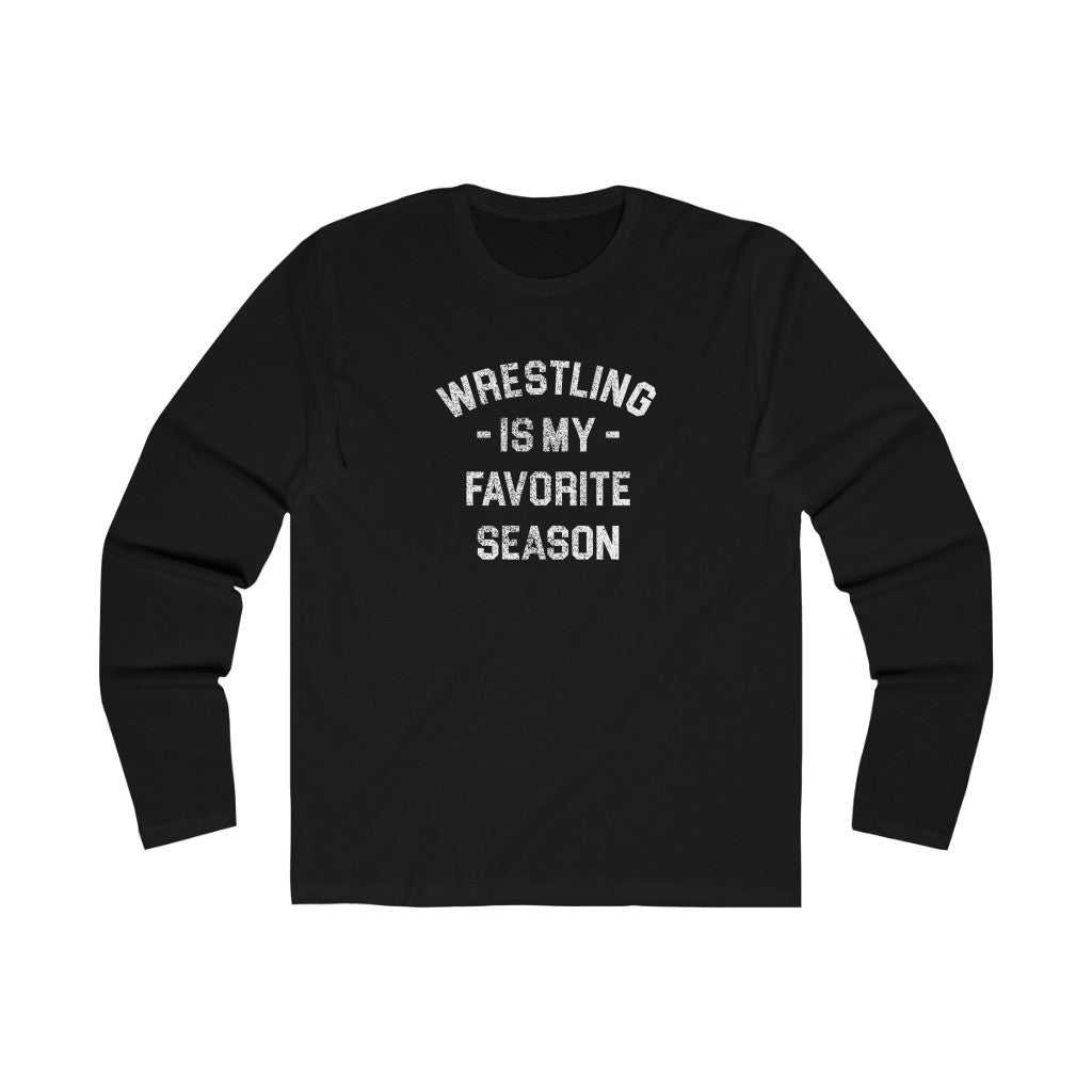 Wrestling Is My Favorite Season Long Sleeve