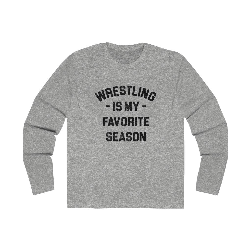 Wrestling Is My Favorite Season Longsleeve