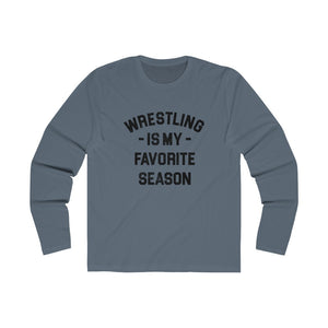 Wrestling Is My Favorite Season Longsleeve